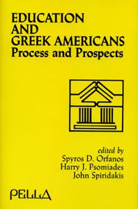 Education and Greek Americans: Problems and Prospects. Edited by S.D.Orfanos, H.J. Psomiades and S. Spyridakis.