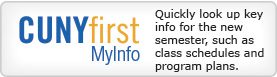 CUNYfirst MyInfo Quickly look up key info for the new semester, such as class schedules and program plans.