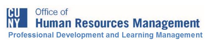 CUNY Office of Human Resources Management Professional Development and Learning Management