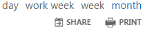 A closeup screencap of navigation that has the following text links: day, work week, week, month. Below it the words “share” and “print” are written and aligned to the right-hand side.