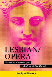 Lesbian Opera by Emily Wilbourne