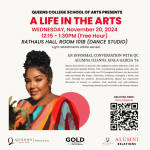 A Life in the Arts with Ilianna Ayala Garcia Flyer