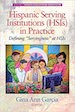 A volume in Hispanics in Education and Administration Hispanic Serving Institutions (HSIs) in Practice: Defining 