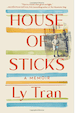 House of Sticks: A Memoir Ly Tran