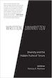 Written/Unwritten: Diversity and the Hidden Truths of Tenure edited by Patricia Matthew 