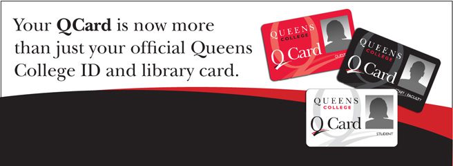 Your QCard is now more than just your official Queens College ID and library card.