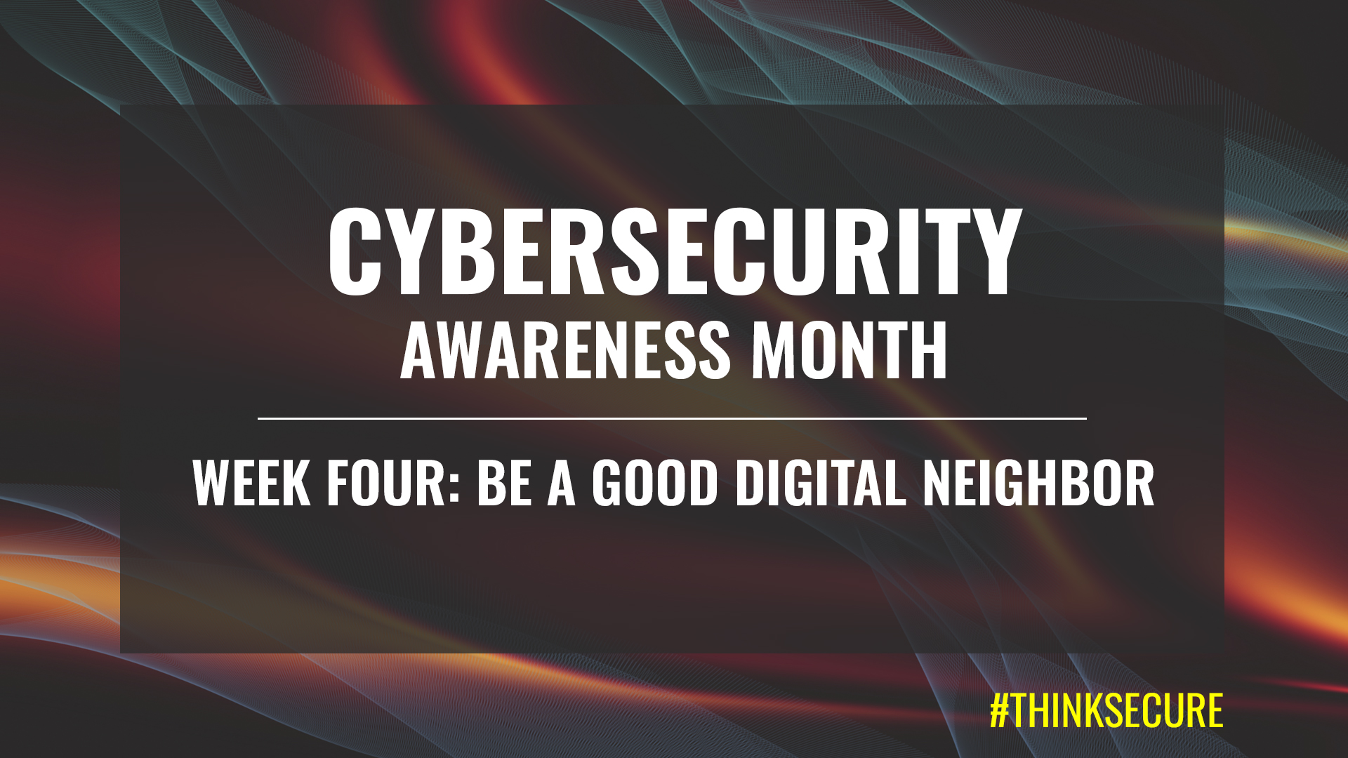 Cybersecurity Awareness Month 2026: Be a Good Neighbor Graphic