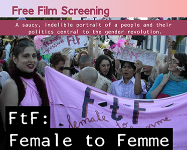 Free Film Screening: FtF: Female to Femme